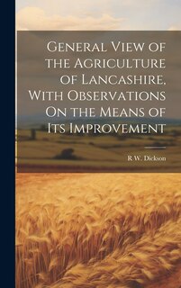 Front cover_General View of the Agriculture of Lancashire, With Observations On the Means of Its Improvement