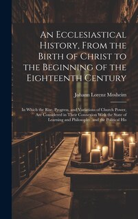 Couverture_An Ecclesiastical History, From the Birth of Christ to the Beginning of the Eighteenth Century