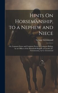 Front cover_Hints On Horsemanship, to a Nephew and Niece