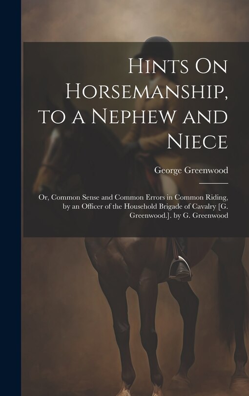 Front cover_Hints On Horsemanship, to a Nephew and Niece