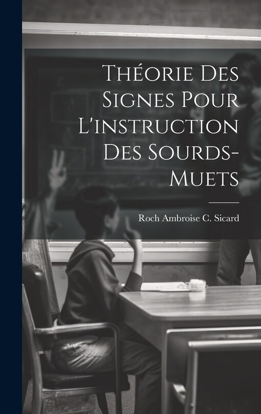 Couverture_Théorie Des Signes Pour L'instruction Des Sourds-Muets