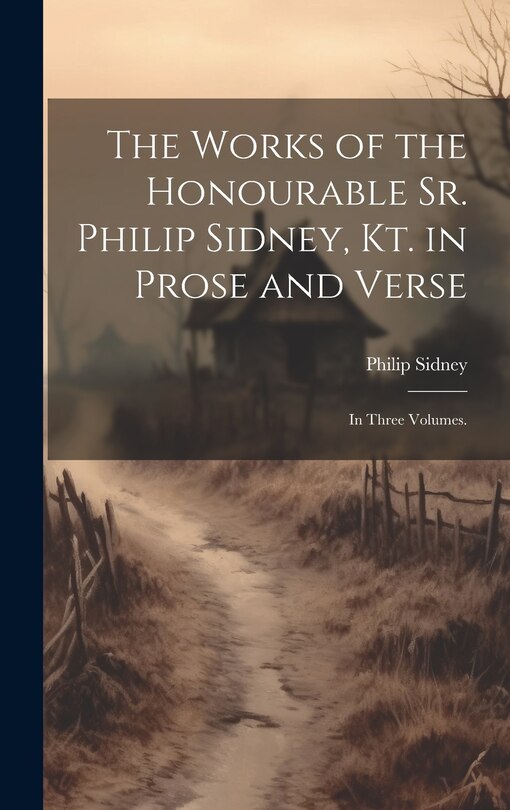 Front cover_The Works of the Honourable Sr. Philip Sidney, Kt. in Prose and Verse