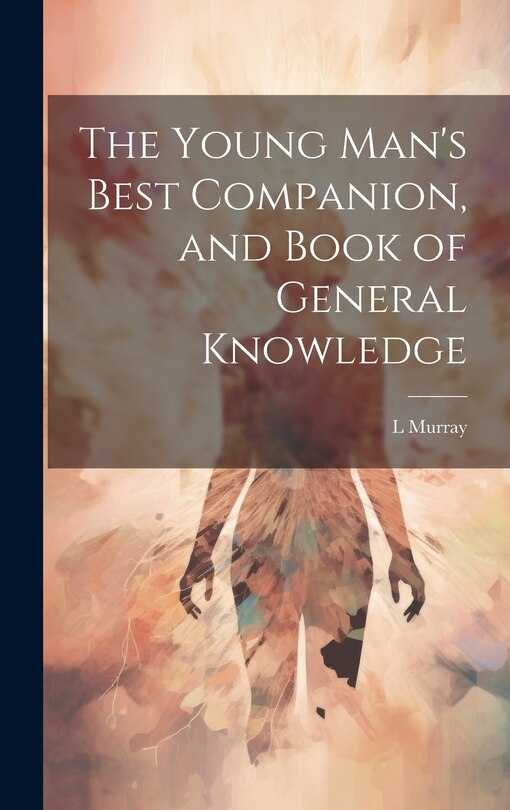 Couverture_The Young Man's Best Companion, and Book of General Knowledge