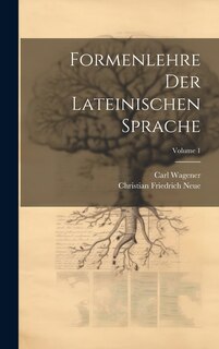 Couverture_Formenlehre Der Lateinischen Sprache; Volume 1