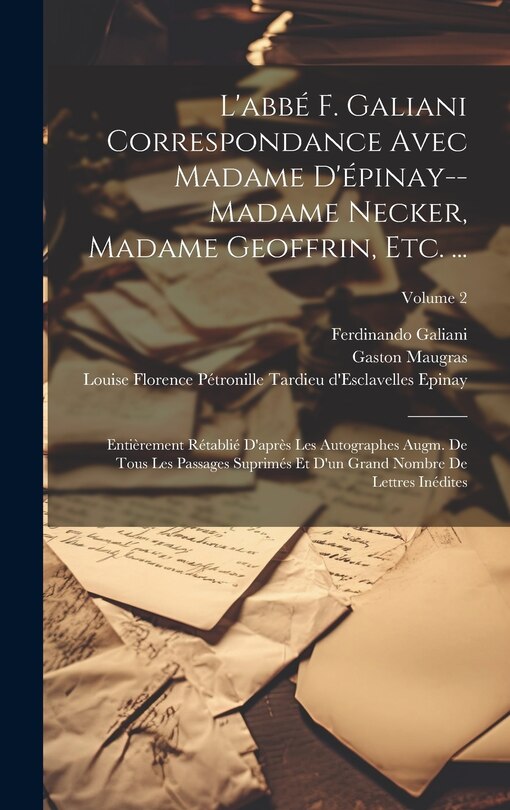 Couverture_L'abbé F. Galiani Correspondance Avec Madame D'épinay--Madame Necker, Madame Geoffrin, Etc. ...