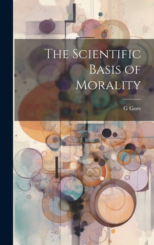 Front cover_The Scientific Basis of Morality