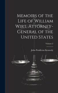 Front cover_Memoirs of the Life of William Wirt, Attorney-General of the United States; Volume 2
