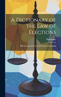 Couverture_A Dictionary of the Law of Elections