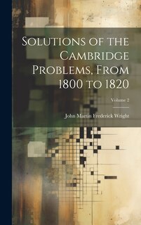 Front cover_Solutions of the Cambridge Problems, From 1800 to 1820; Volume 2