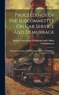 Couverture_Proceedings of the Subcommittee On Car Service and Demurrage
