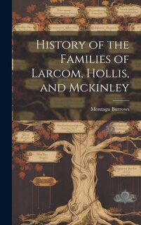 Couverture_History of the Families of Larcom, Hollis, and Mckinley