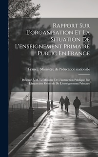 Front cover_Rapport Sur L'organisation Et La Situation De L'enseignement Primaire Public En France