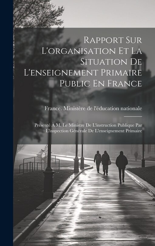 Front cover_Rapport Sur L'organisation Et La Situation De L'enseignement Primaire Public En France