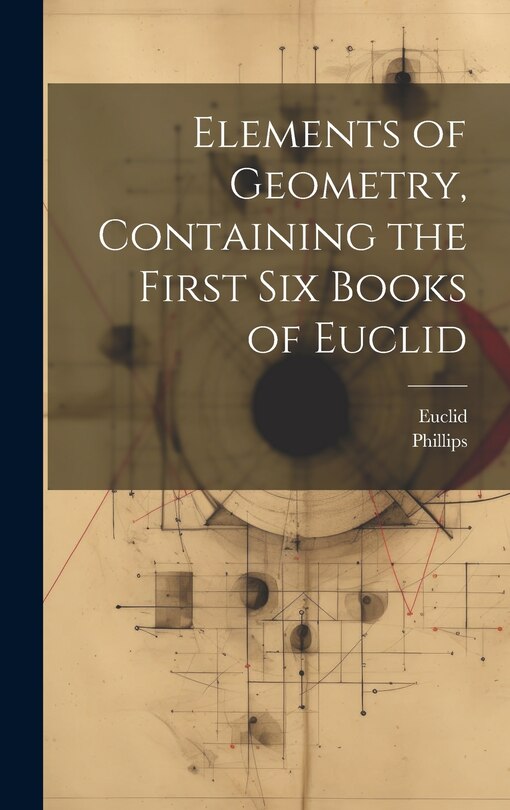 Couverture_Elements of Geometry, Containing the First Six Books of Euclid