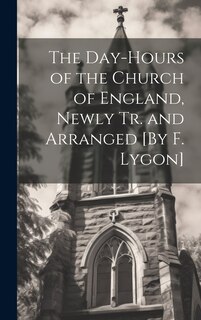 Front cover_The Day-Hours of the Church of England, Newly Tr. and Arranged [By F. Lygon]