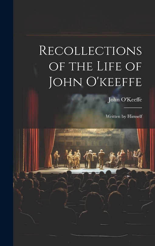 Front cover_Recollections of the Life of John O'keeffe