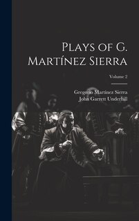 Couverture_Plays of G. Mart&iacute;nez Sierra; Volume 2