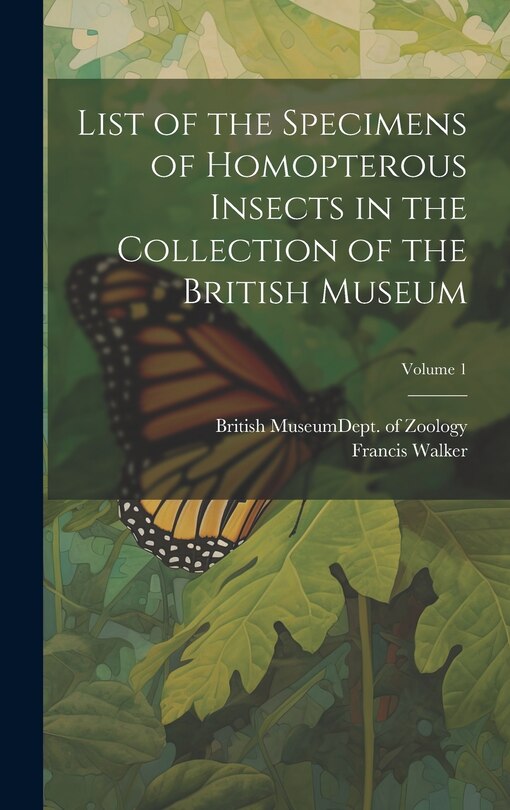 Front cover_List of the Specimens of Homopterous Insects in the Collection of the British Museum; Volume 1