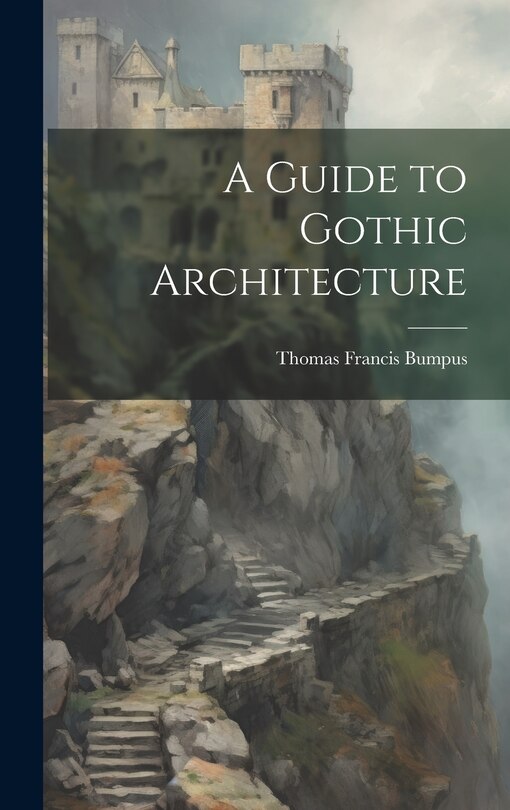 Front cover_A Guide to Gothic Architecture