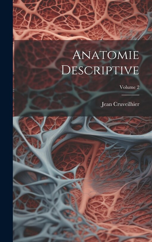 Couverture_Anatomie Descriptive; Volume 2