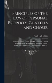 Front cover_Principles of the Law of Personal Property, Chattels and Choses