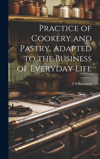 Couverture_Practice of Cookery and Pastry, Adapted to the Business of Everyday Life