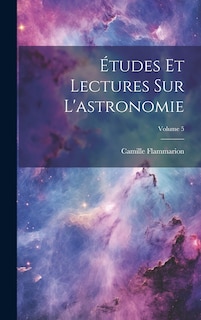 Couverture_Études Et Lectures Sur L'astronomie; Volume 5