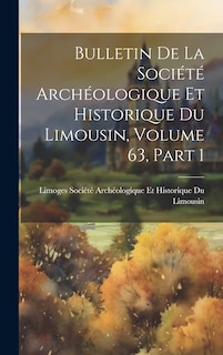 Front cover_Bulletin De La Société Archéologique Et Historique Du Limousin, Volume 63, part 1