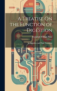 Front cover_A Treatise On the Function of Digestion