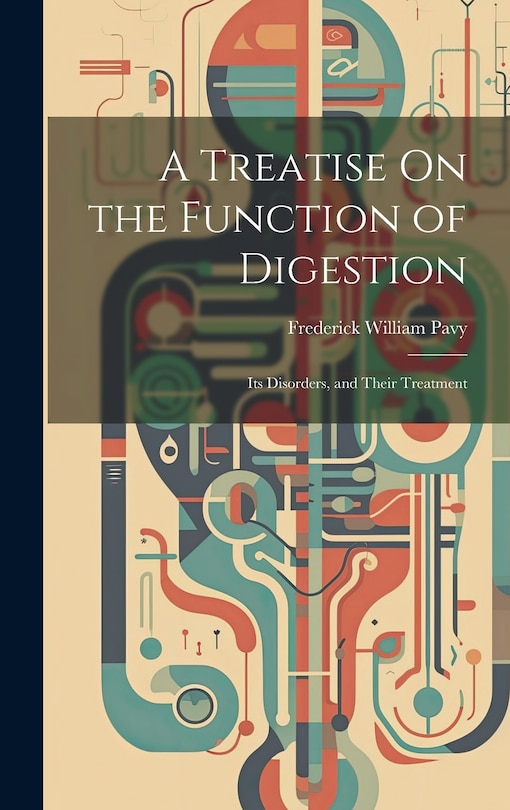 Front cover_A Treatise On the Function of Digestion