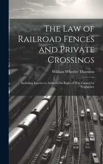 Couverture_The Law of Railroad Fences and Private Crossings