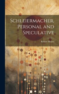 Couverture_Schleiermacher, Personal and Speculative