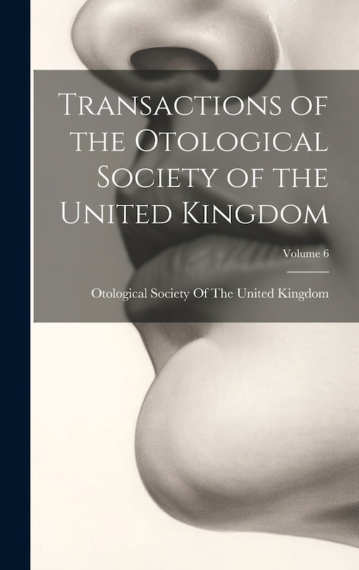 Front cover_Transactions of the Otological Society of the United Kingdom; Volume 6