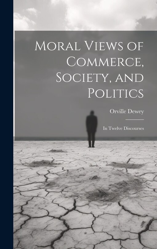 Couverture_Moral Views of Commerce, Society, and Politics