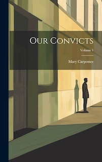 Front cover_Our Convicts; Volume 1