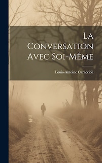 Couverture_La Conversation Avec Soi-Même