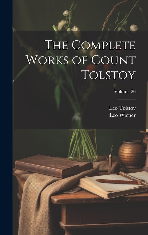 Couverture_The Complete Works of Count Tolstoy; Volume 26