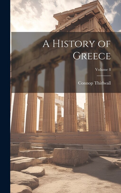 Front cover_A History of Greece; Volume 8