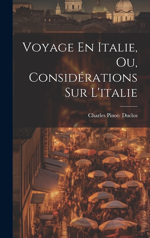 Front cover_Voyage En Italie, Ou, Considérations Sur L'italie