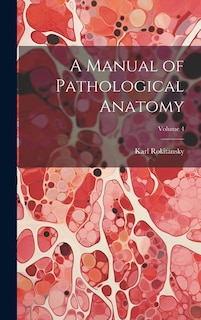 Front cover_A Manual of Pathological Anatomy; Volume 4