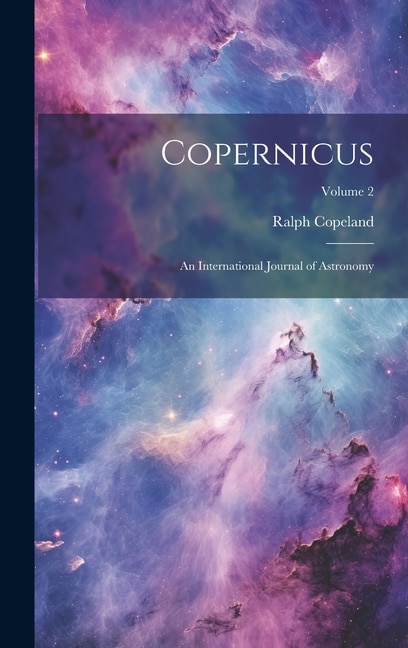 Copernicus: An International Journal of Astronomy; Volume 2