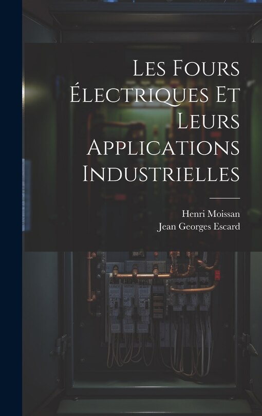 Couverture_Les Fours Électriques Et Leurs Applications Industrielles