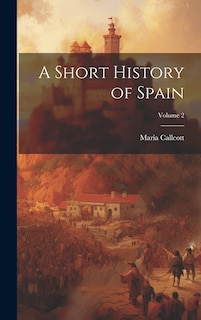 Front cover_A Short History of Spain; Volume 2