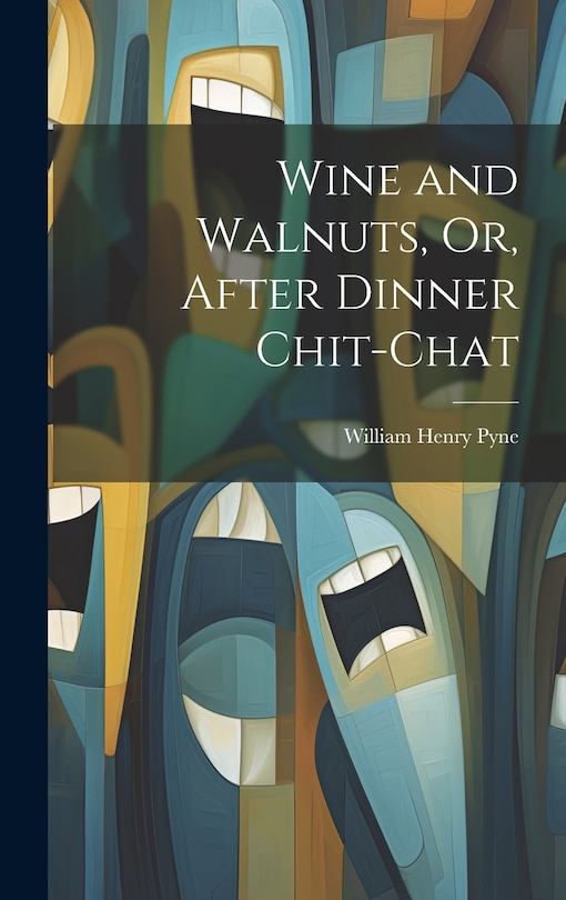 Couverture_Wine and Walnuts, Or, After Dinner Chit-Chat