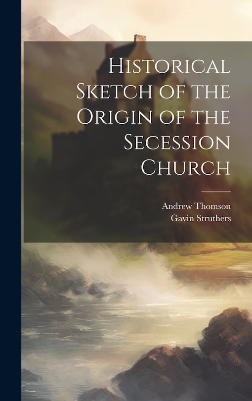 Couverture_Historical Sketch of the Origin of the Secession Church
