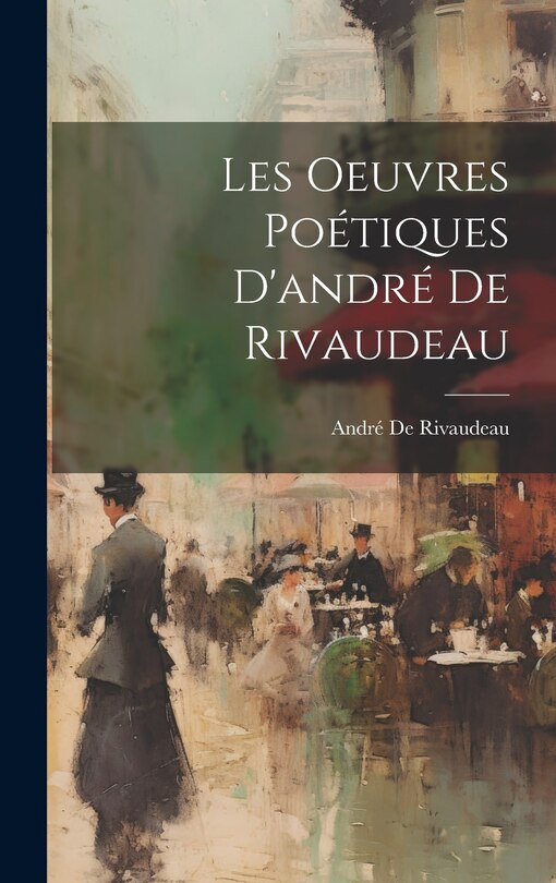 Couverture_Les Oeuvres Poétiques D'andré De Rivaudeau
