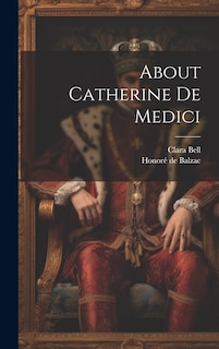 Couverture_About Catherine De Medici