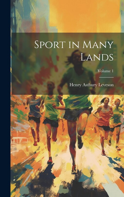 Front cover_Sport in Many Lands; Volume 1