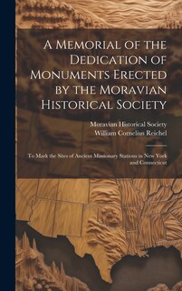 Front cover_A Memorial of the Dedication of Monuments Erected by the Moravian Historical Society