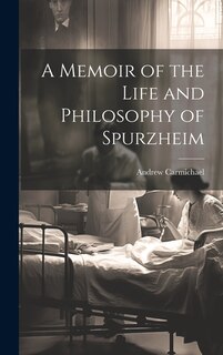 Couverture_A Memoir of the Life and Philosophy of Spurzheim